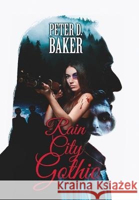 Rain City Gothic Peter D Baker   9798985661903 Peter Baker - książka
