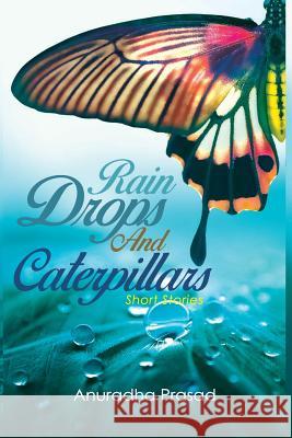 Rain Drops and Caterpillars Anuradha Prasad 9789352011483 Inkstate Books - książka