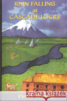 Rain Falling At Cascade Locks Peter Cyril Byrne 9781500792008 Createspace Independent Publishing Platform - książka