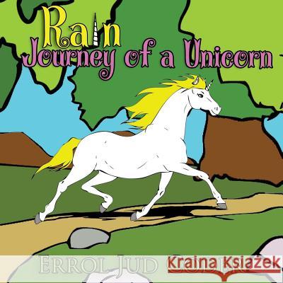 Rain, Journey of a Unicorn Errol Jud Coder Errol Jud Coder 9781490373225 Createspace - książka