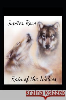 Rain of the Wolves Jupiter Rose 9798546890230 Independently Published - książka
