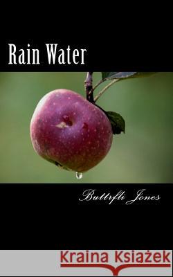 Rain Water Buttrfli Jones 9781974259724 Createspace Independent Publishing Platform - książka