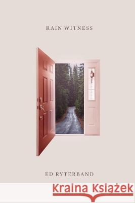 Rain Witness Ed Ryterband, PH D 9781639802081 Kelsay Books - książka