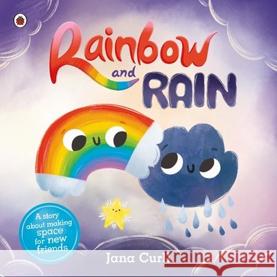 Rainbow and Rain Jana Curll 9780241627860 Penguin Random House Children's UK - książka