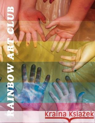 Rainbow Art Club Magazine Rainbow Art Club   9781989832035 Studio Dreamshare Press - książka