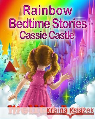 Rainbow Bedtime Stories: Cassie Castle Iwan Darmawan Claire Hall Melita Joy 9781978498044 Createspace Independent Publishing Platform - książka