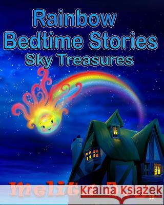 Rainbow Bedtime Stories: Sky Treasures Melita Joy Claire Hall Iwan Darmawan 9781530778430 Createspace Independent Publishing Platform - książka