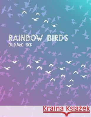 Rainbow Birds Chrissie Yeomans 9798525695191 Independently Published - książka