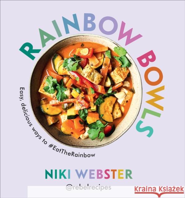 Rainbow Bowls: Easy, delicious ways to #EatTheRainbow Niki Webster 9781529148657 Ebury Publishing - książka