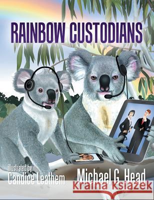 Rainbow Custodians Michael G Head, Candice Leathem 9781543406948 Xlibris Au - książka