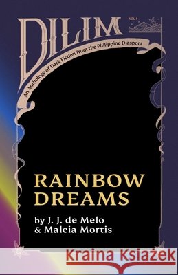 Rainbow Dreams J J de Melo and Maleia Mortis, de Melo, J. J., Mortis, Maleia 9798996405190 DILIM Press - książka
