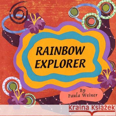 Rainbow Explorer Paula Weiner 9781495226502 Createspace - książka