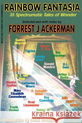 Rainbow Fantasia: 35 Spectrumatic Tales of Wonder Ackerman, Forrest J. 9780918736369 Sense of Wonder Press - książka