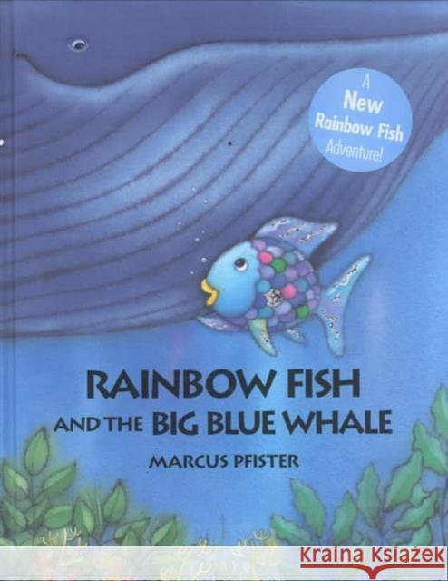 Rainbow Fish and the Big Blue Whale Marcus Pfister 9780735810099 North-South Books - książka