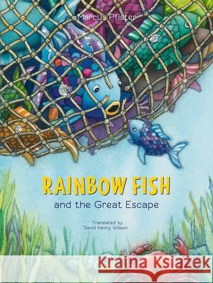 Rainbow Fish and the Great Escape David Henry Wilson 9780735845909 Northsouth Books - książka