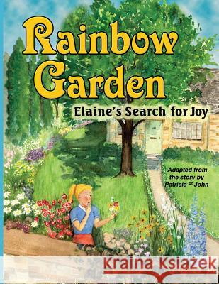 Rainbow Garden: Elaine's Search for Joy Bible Visuals International Patricia St John Rose Mae Carvin 9781933206523 Bible Visuals International, Incorporated - książka