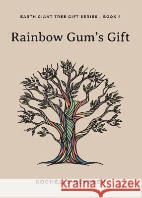 Rainbow Gum's Gift Rochelle Heveren 9780648352136 Tree Voice Publishing Pty Ltd - książka