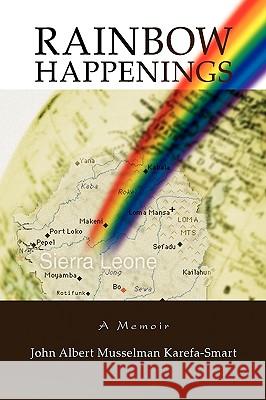 Rainbow Happenings John Albert Musselman Karefa-Smart 9781441501677 Xlibris Corporation - książka