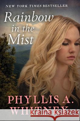 Rainbow in the Mist Phyllis a. Whitney 9781504047036 Open Road Media Romance - książka