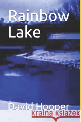 Rainbow Lake David M. Hooper 9781677302796 Independently Published - książka