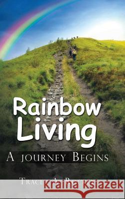 Rainbow Living: A Journey Begins Rockey, Tracey A. 9781496989802 Authorhouse - książka