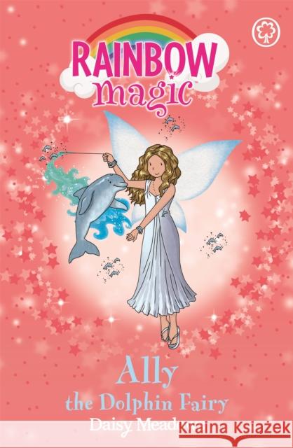 Rainbow Magic: Ally the Dolphin Fairy: The Ocean Fairies Book 1 Daisy Meadows 9781408308158 Hachette Children's Group - książka