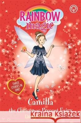 Rainbow Magic: Camilla the Christmas Present Fairy: Special Daisy Meadows 9781408352465 Hachette Children's Group - książka
