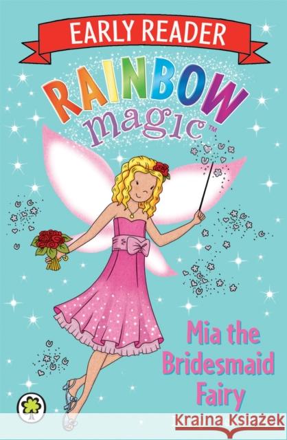 Rainbow Magic Early Reader: Mia the Bridesmaid Fairy Daisy Meadows 9781408330623 Hachette Children's Group - książka