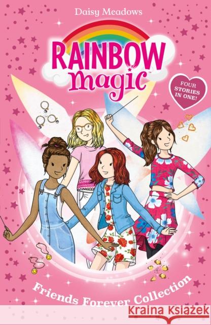 Rainbow Magic: Friends Forever Collection: Four Stories in One! Daisy Meadows 9781408375518 Hachette Children's Group - książka