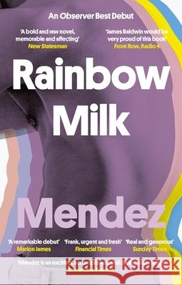 Rainbow Milk: an Observer 2020 Top 10 Debut Paul Mendez 9780349700588 Dialogue - książka