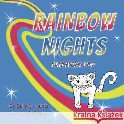Rainbow Nights Sally M. Harris Kit Grady 9780966083989 Top Cat Publishing - książka