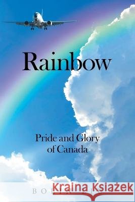 Rainbow: Pride and Glory of Canada Bolin Liu 9781669845775 Xlibris Us - książka