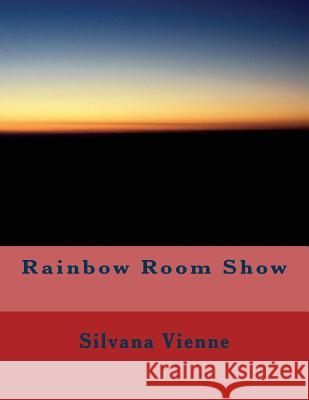 Rainbow Room Show Silvana Vienne 9781975755911 Createspace Independent Publishing Platform - książka