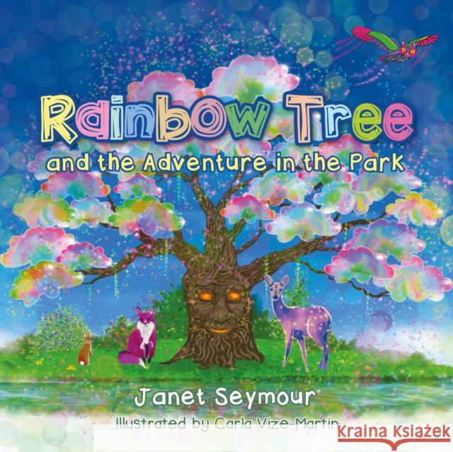 Rainbow Tree and the Adventure in the Park Janet Seymour 9781788158862 Onwards and Upwards - książka