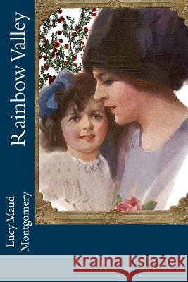 Rainbow Valley Lucy Maud Montgomery 9781539953845 Createspace Independent Publishing Platform - książka