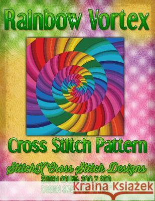 Rainbow Vortex Cross Stitch Pattern Tracy Warrington Stitchx 9781511841030 Createspace - książka