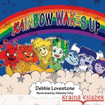 Rainbow Wakes Up Debbie Lovestone 9781519591678 Createspace Independent Publishing Platform - książka
