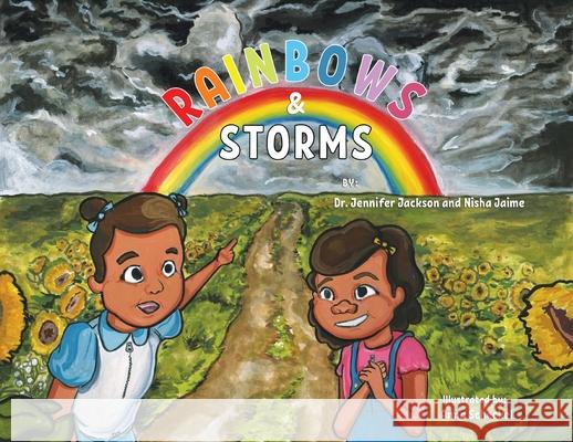 Rainbows & Storms Jennifer Jackson Nisha Jaime Anna Scheckel 9781736816400 Dr. Jennifer Jackson and Nisha Jaime - książka