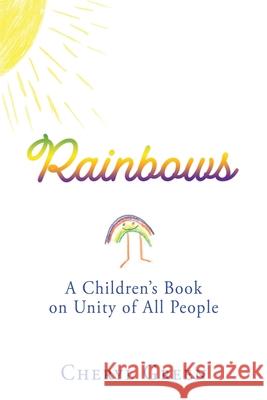 Rainbows: A Children's Book on Unity of All People Cheryl Green 9781662828942 Xulon Press - książka