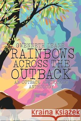 Rainbows Across The Outback Gwenneth Leane Kylie Leane 9780645103212 Kylie Margaret Leane - książka