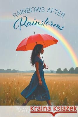 Rainbows After Rainstorms Maya Richards 9781634103510 Strategic Book Publishing - książka