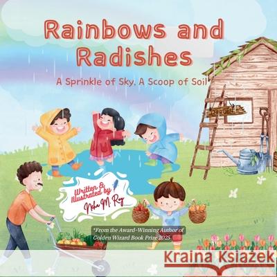 Rainbows And Radishes: A Sprinkle of Sky, A Scoop of Soil Neha Moghe Roy 9789811780615 Chatterchirps - książka