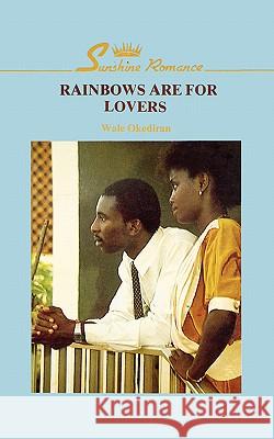 Rainbows Are for Lovers (2nd Ed. ) Wale Okediran Tesfaye Tafesse 9789782460806 Spectrum Books - książka