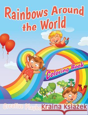 Rainbows Around the World Coloring Book Creative Playbooks 9781683237945 Creative Playbooks - książka