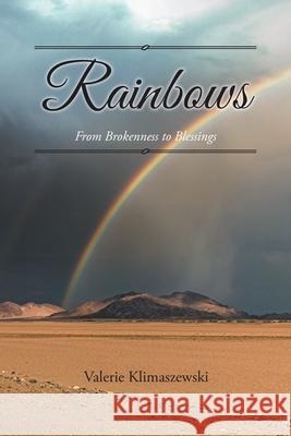Rainbows: From Brokenness to Blessings Valerie Klimaszewski 9781639611249 Christian Faith - książka