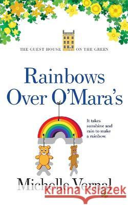 Rainbows over O'Mara's Michelle Vernal   9781991167903 MLV Publishing Limited - książka