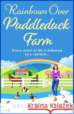Rainbows Over Puddleduck Farm: A BRAND NEW uplifting romantic read from Della Galton for 2023 Della Galton   9781802809053 Boldwood Books Ltd - książka