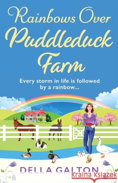 Rainbows Over Puddleduck Farm: A BRAND NEW uplifting romantic read from Della Galton for 2023 Della Galton   9781802809060 Boldwood Books Ltd - książka
