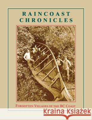 Raincoast Chronicles 11: Forgotten Villages of the BC Coast Howard White 9781550177671 Harbour Publishing - książka
