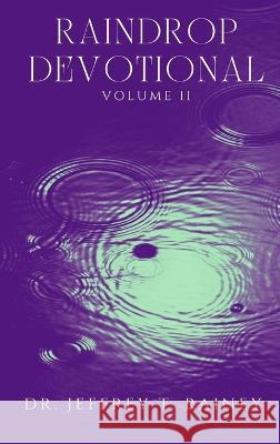 Raindrop: Devotional Jeffrey T Rainey   9798890343031 Leeds Press Corp. - książka